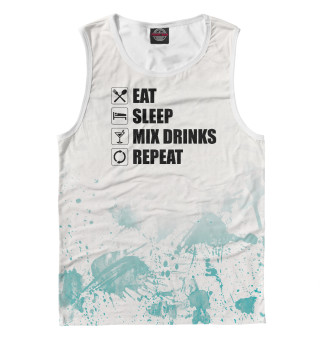 Eat Sleep Mix Drinks Repeat